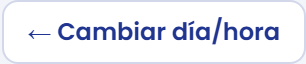 Botón para volver a la selección de horario.
