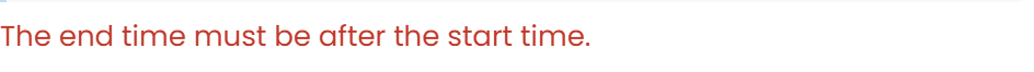 If the end time is not after the start time