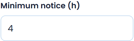 Minimum notice is entered in hours.
