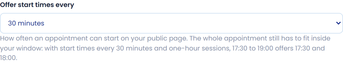 The start-time interval does not change the appointment’s duration.