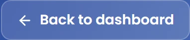 Return to the dashboard when finished